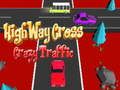 Játék Highway Cross őrült forgalom  online