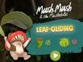 Játék Mush-mush és a Mushables Leaf Gliding  online