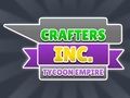 Játék Crafters Inc: Tycoon Birodalom online