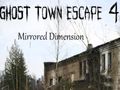 Játék Ghost Town Escape 4 tükrözött dimenzió  online