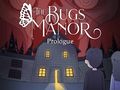 Játék A Bugs Manor prológja  online