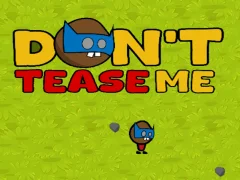 Játék Dont Tease Me online