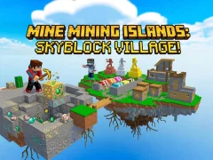 Játék Mine Mining Islands: Skyblock Village! online