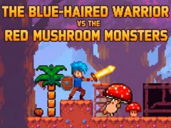 Játék The Blue-Haired Warrior vs the Red Mushroom Monsters online