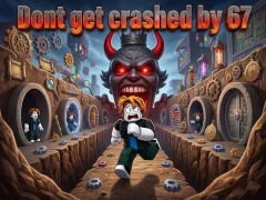 Játék Dont get crashed by 67 online
