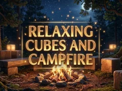 Játék Relaxing Cubes and Campfire online