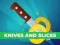 Játék Knives and Slices online