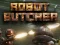 Játék Robot Butcher online