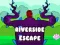 Játék Riverside Escape online