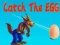 Játék Catch The EGG online