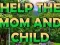 Játék Help The Mom And Child online