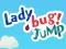 Játék Lady Bug! Jump online