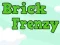 Játék Brick Frenzy online