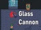 Játék Glass Cannon online