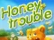 Játék Honey Trouble online