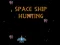 Játék Space Ship Hunting online