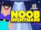 Játék Noob Nightmare Arcade online