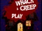 Játék Whack a Creep online