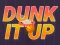 Játék Dunk It Up online