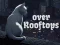 Játék Over Rooftops online