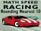 Játék Math Speed Racing Rounding 10 online