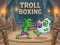 Játék Troll Boxing online