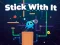 Játék Stick With It online