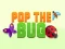 Játék Pop the Bug online