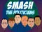 Játék Smash the Politicians online