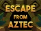 Játék Escape From Aztec online
