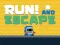 Játék Run! And Escape online