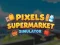 Játék Pixels Supermarket Simulator online