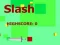 Játék Slash online