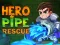Játék Hero Pipe Rescue online