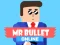 Játék Mr Bullet Online online