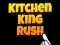 Játék Kitchen King Rush online