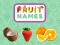 Játék Fruit Names online