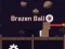Játék Brazen Ball online
