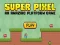 Játék Super Pixel online