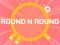 Játék ROUND and ROUND online