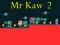 Játék Mr Kaw 2 online