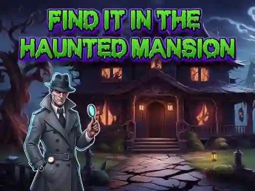 Játék Find It In The Haunted Mansion online