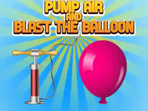 Játék Pump Air And Blast The Balloon online