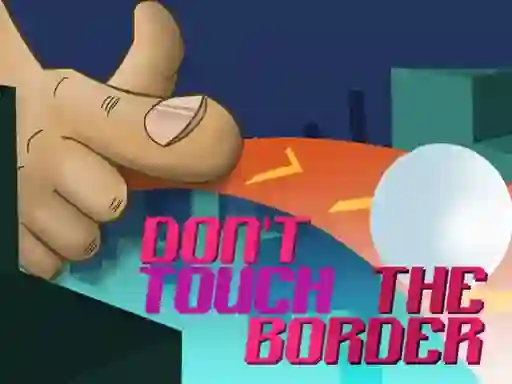 Játék Don't Touch The Border online