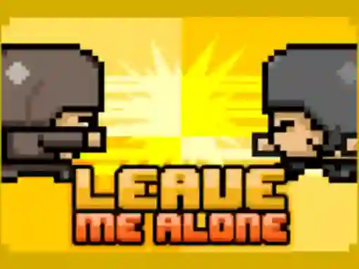Játék Leave Me Alone online