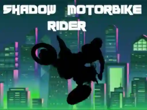 Játék Shadow Motorbike Rider online