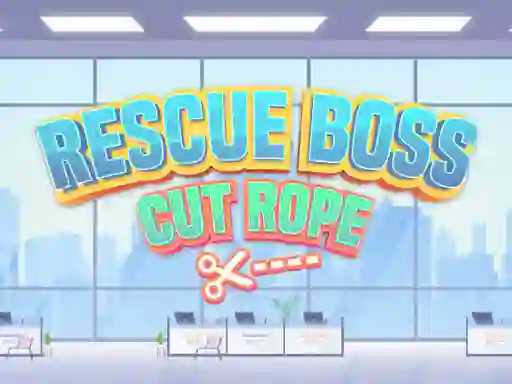 Játék Rescue Boss Cut Rope online