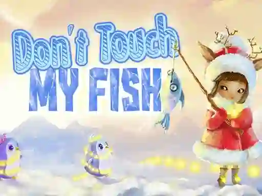 Játék Don't touch my fish online