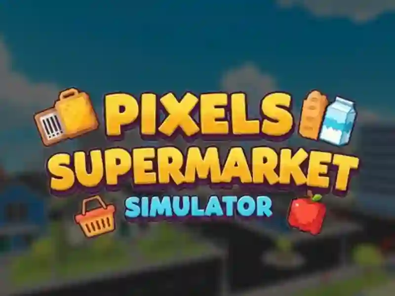 Játék Pixels Supermarket Simulator online