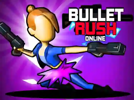 Játék Bullet Rush Online online
